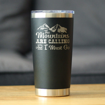 Mountains Are Calling - Insulated Coffee Tumbler Cup with Sliding Lid - Stainless Steel Mug - Outdoor Camping Gifts